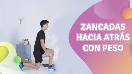 Zancadas hacia atrás con peso - Mejor con salud