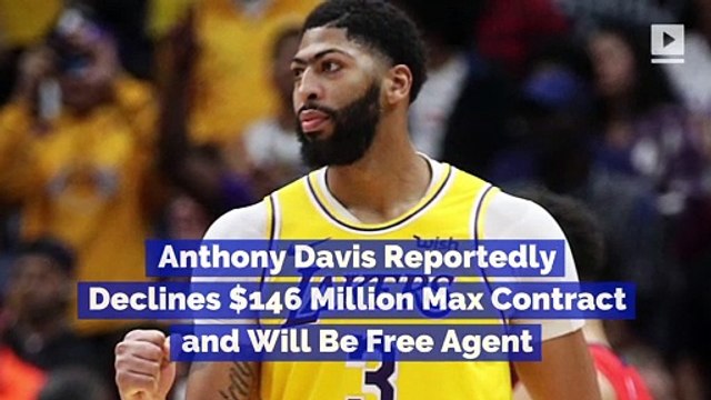 Anthony Davis Reportedly Declines $146 Million Max Contract and Will Be Free Agent