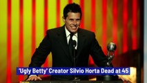 'Ugly Betty' Creator Silvio Horta Dead at 45