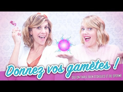 Donnez vos gamètes ! - Parlons peu mais parlons