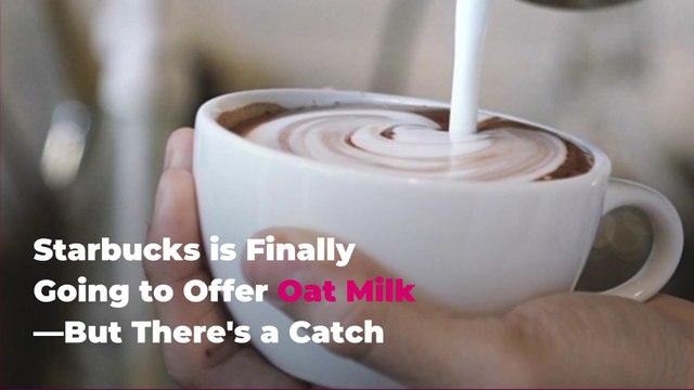 Starbucks is Finally Going to Offer Oat Milk—But There's a Catch