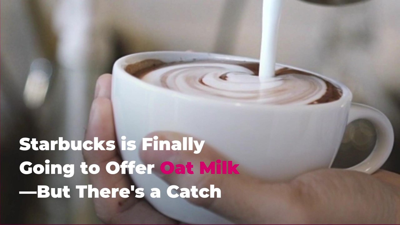Starbucks is Finally Going to Offer Oat Milk—But There's a Catch
