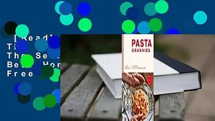 [Read] Pasta Grannies: The Official Cookbook: The Secrets of Italy's Best Home Cooks  For Free