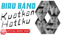 Biru Band - Kuatkan Hatiku [Official Music Video HD]