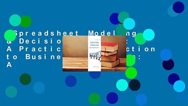 Spreadsheet Modeling & Decision Analysis: A Practical Introduction to Business Analytics: A