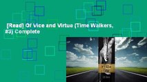 [Read] Of Vice and Virtue (Time Walkers, #3) Complete
