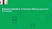 Business Statistics: A Decision-Making Approach  For Kindle