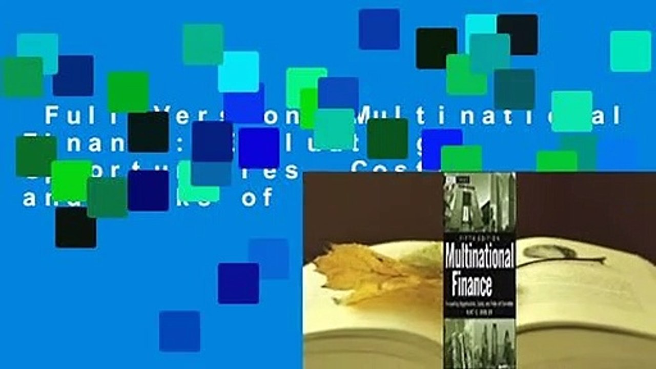 Full Version  Multinational Finance: Evaluating Opportunities, Costs, and Risks of Operations