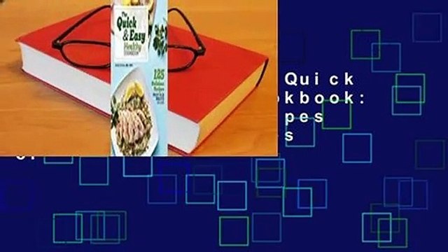 Full E-book The Quick & Easy Healthy Cookbook: 125 Delicious Recipes Ready in 30 Minutes or