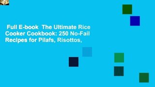 Full E-book  The Ultimate Rice Cooker Cookbook: 250 No-Fail Recipes for Pilafs, Risottos,
