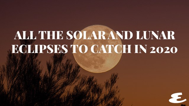 These Are All The Solar and Lunar Eclipses to Catch in 2020