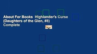 About For Books  Highlander's Curse (Daughters of the Glen, #8) Complete
