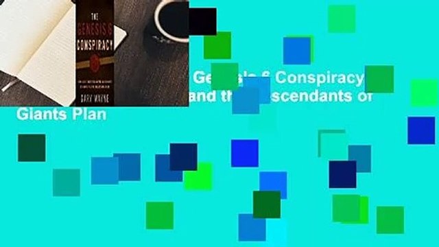 About For Books The Genesis 6 Conspiracy: How Secret Societies and the Descendants of Giants Plan
