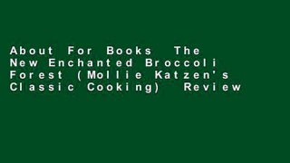 About For Books  The New Enchanted Broccoli Forest (Mollie Katzen's Classic Cooking)  Review