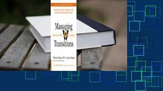 Managing Transitions,: Making the Most of Change Complete