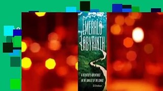 About For Books  Emerald Labyrinth: A Scientist's Adventures in the Jungles of the Congo  For Online