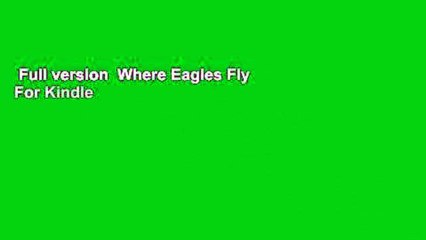 Full version  Where Eagles Fly  For Kindle