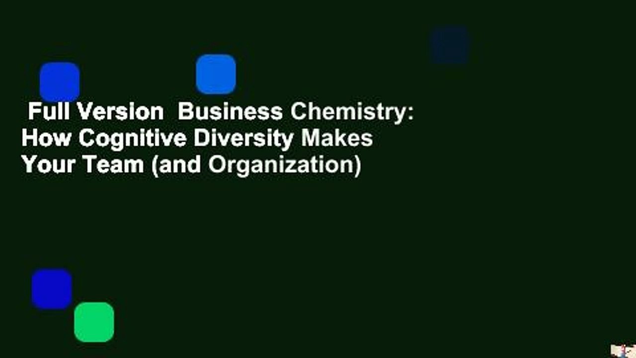 Full Version  Business Chemistry: How Cognitive Diversity Makes Your Team (and Organization)