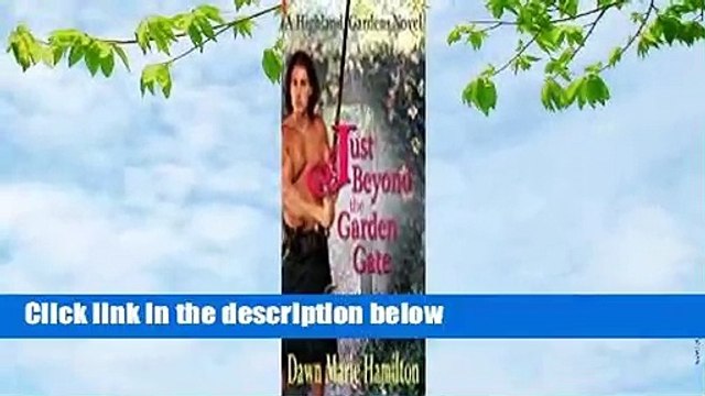 Full E-book Just Beyond the Garden Gate (Highland Gardens, #1) Review