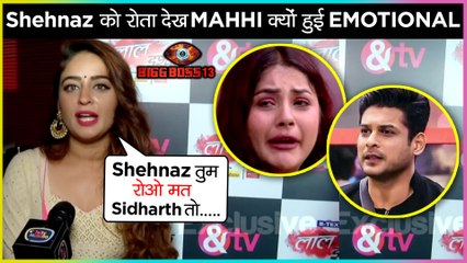 Mahhi Vij REACTS On Seeing Shehnaz CRYING Makes A Special Request To Colors Channel | Bigg Boss 13