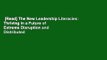[Read] The New Leadership Literacies: Thriving in a Future of Extreme Disruption and Distributed