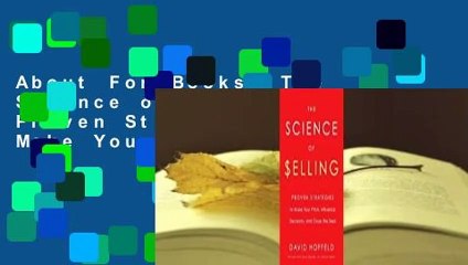 About For Books  The Science of Selling: Proven Strategies to Make Your Pitch, Influence