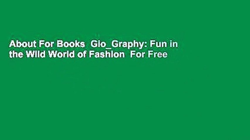 About For Books  Gio_Graphy: Fun in the Wild World of Fashion  For Free