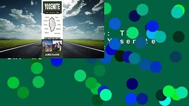 [Read] Yosemite: The Complete Guide: Yosemite National Park For Online