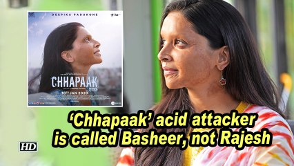 'Chhapaak' acid attacker is called Basheer, not Rajesh
