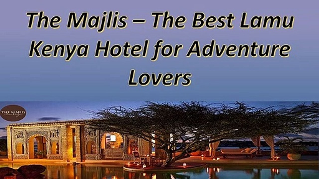The Majlis – The Best Lamu Kenya Hotel for Adventure Lovers