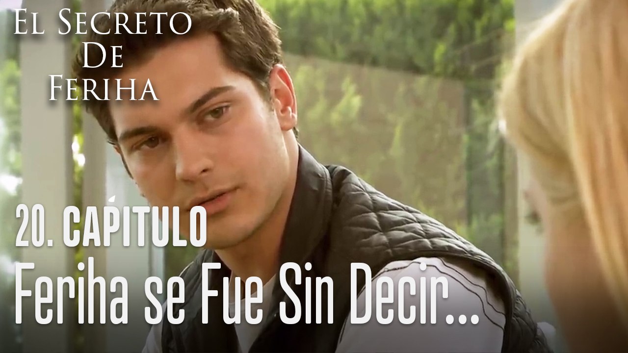 Feriha se fue sin decir una sola palabra - El Secreto De Feriha Capítulo 20
