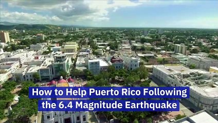 How to Help Puerto Rico Following the 6.4 Magnitude Earthquake