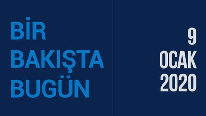 Türkiye ve dünya gündeminde neler oldu? İşte Bir Bakışta Bugün |  Ocak 20209