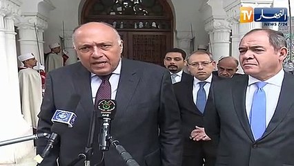 وزير الخارجية المصري:  لدينا رغبة في دعم العلاقات بين الجزائر ومصر والتنسيق بيننا لإيجاد حلّ جذري في ليبيا
