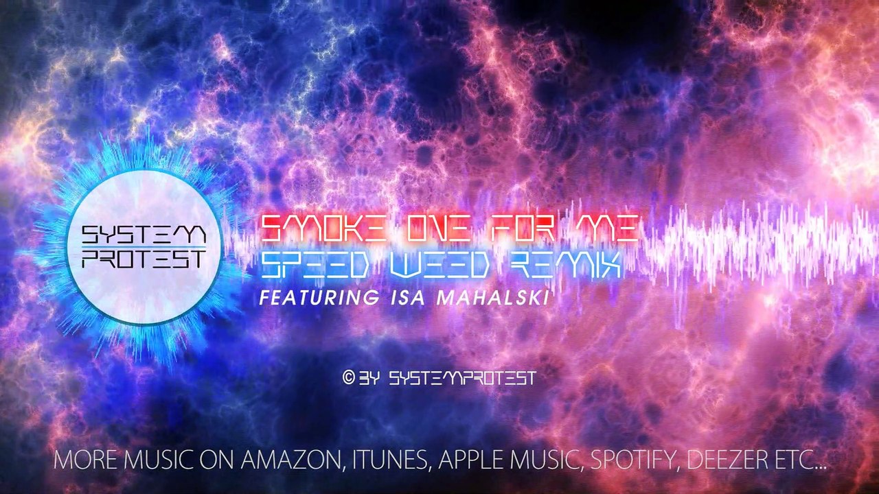 SystemProtest feat. Isa Mahalski - Smoke One For Me (Speed Weed Remix) (Offizielles Musik Video)