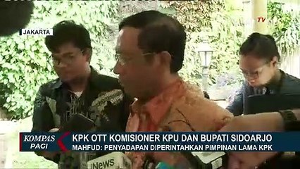 KPK Lakukan OTT Tanpa Dewan Pengawas, Mahfud: Tetap Sah