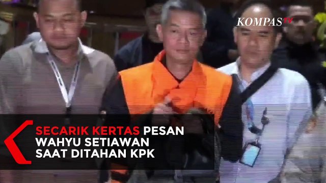 Secarik Kertas dari Komisioner KPU Wahyu Saat Ditahan KPK