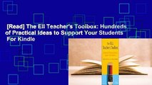 [Read] The Ell Teacher's Toolbox: Hundreds of Practical Ideas to Support Your Students  For Kindle