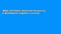 Mass Tort Deals: Backroom Bargaining in Multidistrict Litigation Complete