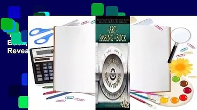 Full Version The Art of Passing the Buck, Vol I; Secrets of Wills and Trusts Revealed Complete