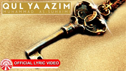 Muhammad As Suhaimi - Qul Ya Azim [Official Lyric Video HD]