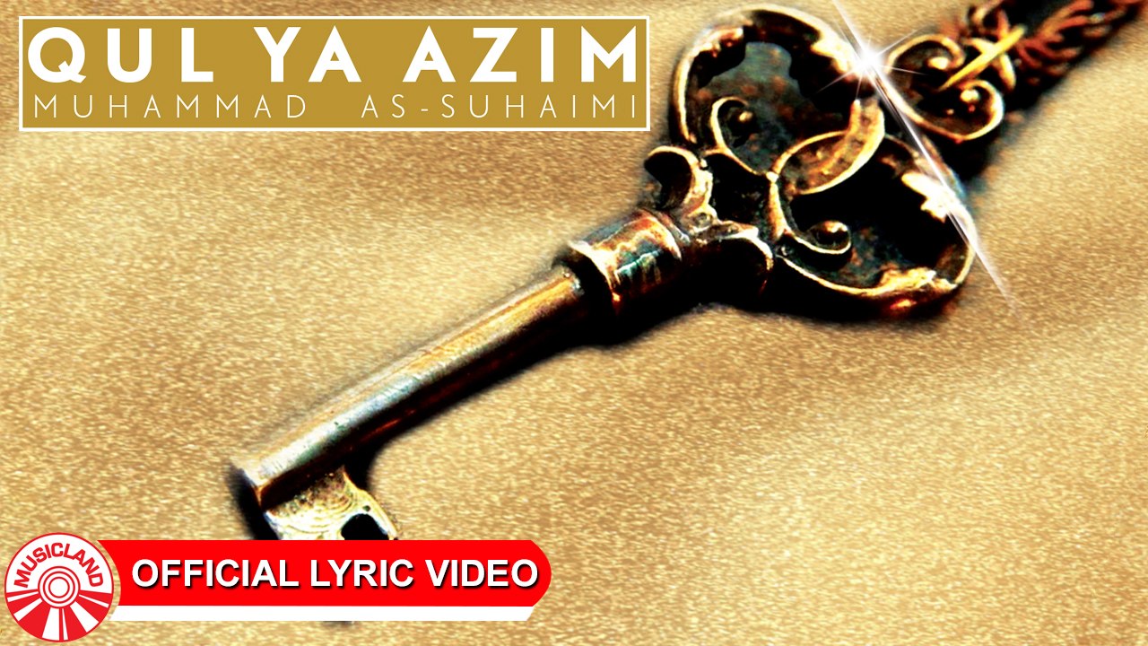 Muhammad As Suhaimi - Qul Ya Azim [Official Lyric Video HD]