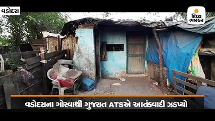 તમિલનાડુના 6 સભ્યોના આતંકી ગ્રુપમાંથી એક વડોદરામાંથી ઝડપાયો