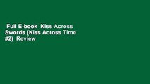 Full E-book  Kiss Across Swords (Kiss Across Time #2)  Review