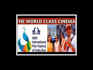 THE WORLD CLASS CINEMA:50th IFF 2019,GOA  #gypsymusafir113