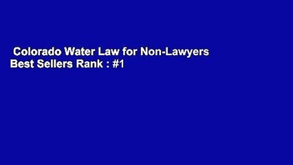 Colorado Water Law for Non-Lawyers  Best Sellers Rank : #1