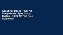 About For Books  HESI A2 Study Guide: Spire Study System   HESI A2 Test Prep Guide with HESI A2