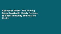 About For Books  The Healing Soup Cookbook: Hearty Recipes to Boost Immunity and Restore Health