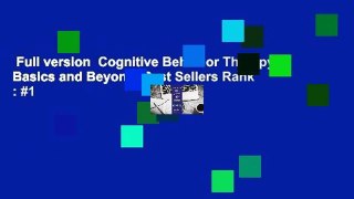 Full version  Cognitive Behavior Therapy: Basics and Beyond  Best Sellers Rank : #1