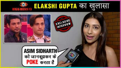 Elakshi Gupta SUPPORTS Siddharth, Gives ADVICE To Asim | Bigg Boss 13 | EXCLUSIVE INTERVIEW
